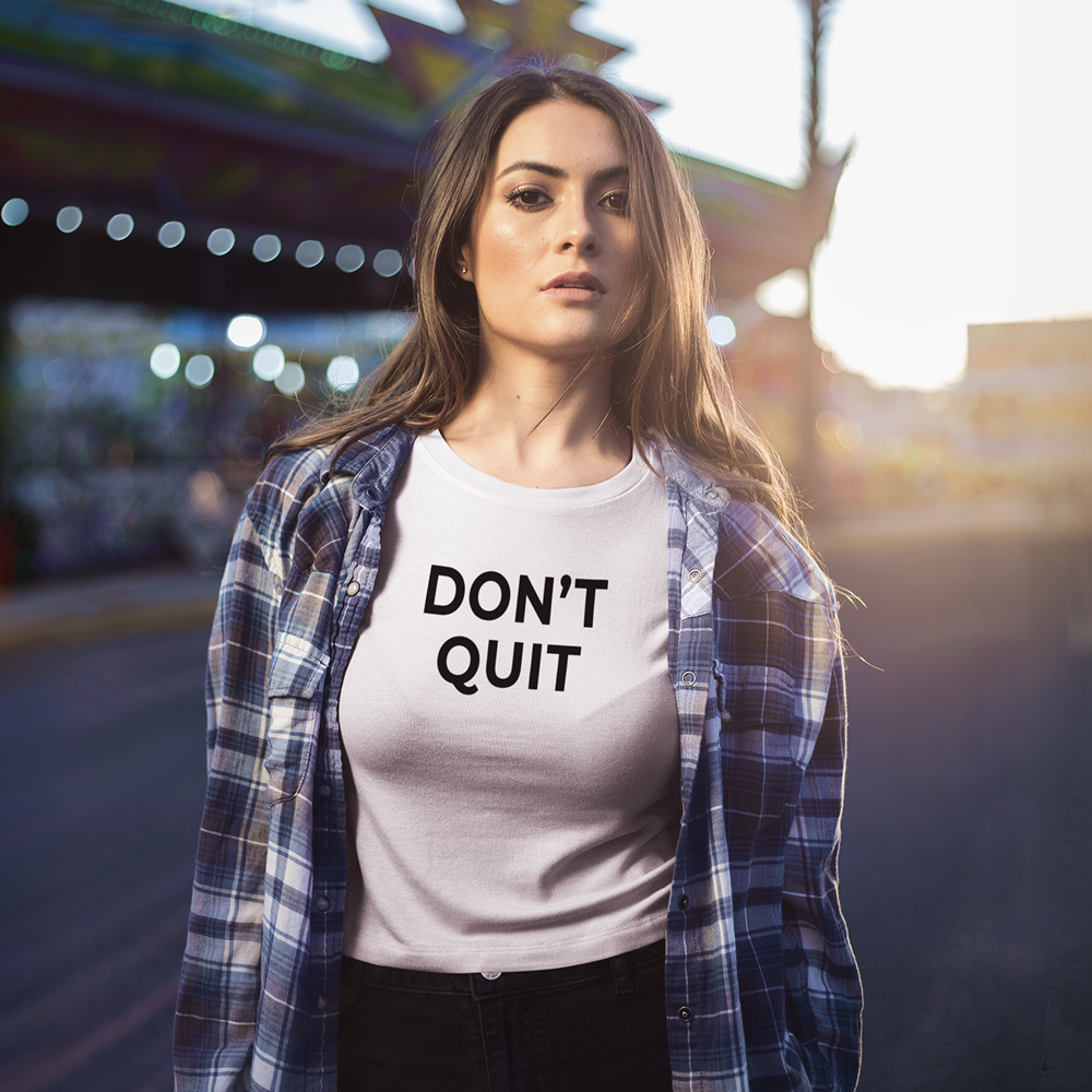 Don’t Quit | For the Relentlessly Committed